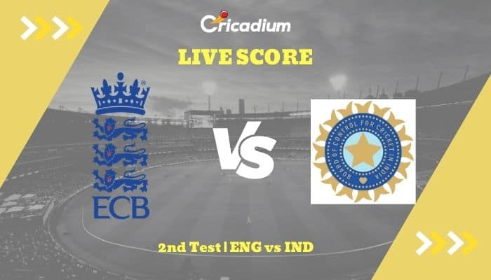 ENG vs IND Live Score: India tour of England, 2021 2nd ...